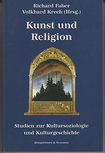 Kunst und Religion: Studien zur Kultursoziologie und Kulturgeschichte