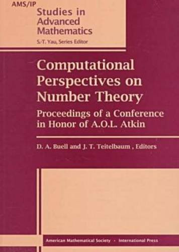 Computational Perspectives on Number Theory: Proceedings of a Conference in Honor of A.O.L. Atkin, September 1995, University of Illinois at Chicago (Ams/Ip Studies in Advanced Mathematics, 7, Band 7)