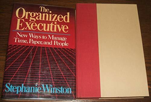 The organized executive: A program for productivity : new ways to manage time, paper, and people