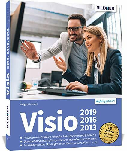 Visio 2019, 2016 und 2013: Die praxisnahe Anleitung - Geschäftsprozesse nach BPMN 2.0 darstellen
