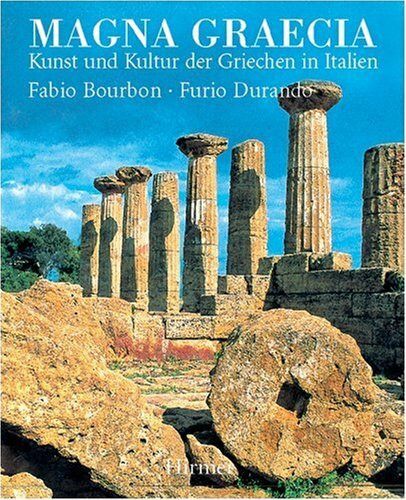 Magna Graecia: Kunst und Kultur der Griechen in Italien