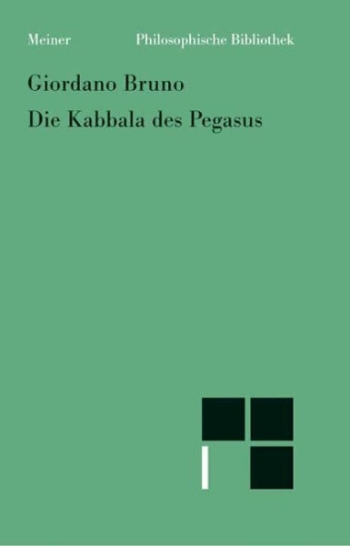Die Kabbala des Pegasus: Übers. u. hrsg. v. Kai Neubauer. Mit e. Einl. v. Michele Ciliberto (Philosophische Bibliothek)