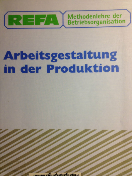 REFA Methodenlehre der Betriebsorganisation, Arbeitsgestaltung in der Produktion