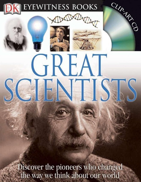 DK Eyewitness Books: Great Scientists: Discover the Pioneers Who Changed the Way We Think abou...