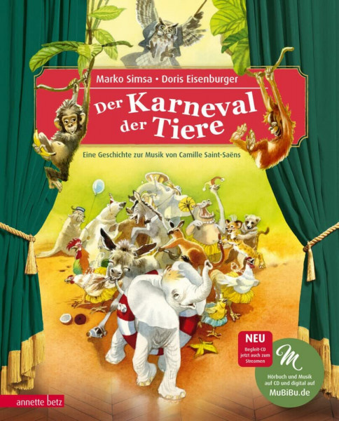 Der Karneval der Tiere (Das musikalische Bilderbuch mit CD und zum Streamen): Eine Geschichte zur Musik von Camille Saint-Saëns