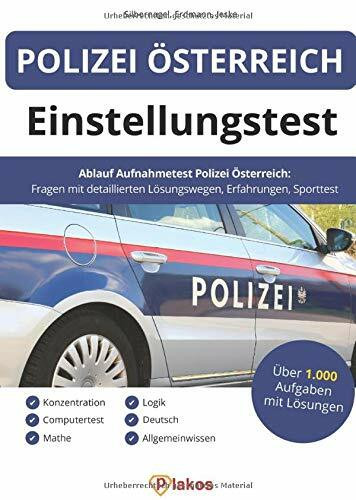 Einstellungstest Polizei Österreich: Über 1.000 Aufgaben mit Lösungen | Ablauf Aufnahmetest: Fragen,