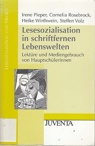 Lesesozialisation in schriftfernen Lebenswelten: Lektüre und Mediengebrauch von HauptschülerInnen (Lesesozialisation und Medien)