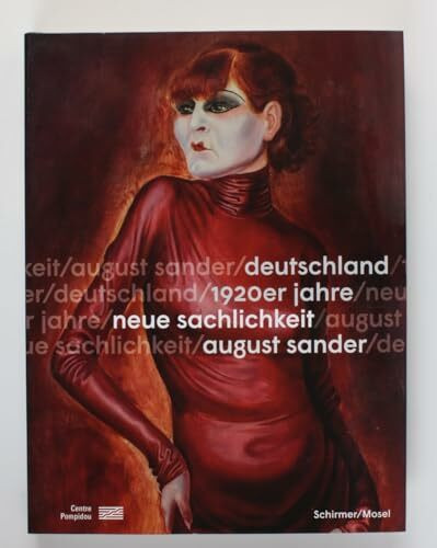 Die neue Sachlichkeit - Deutschland - 1920er Jahre - August Sander: Katalog Centre Pompidou, Paris