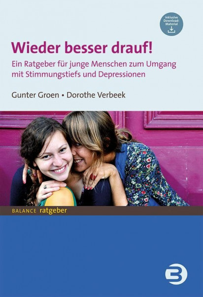 Wieder besser drauf!: Ein Ratgeber für junge Menschen zum Umgang mit Stimmungstiefs und Depressionen (BALANCE Ratgeber)