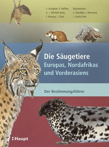 Die Säugetiere Europas, Nordafrikas und Vorderasiens: Der Bestimmungsführer