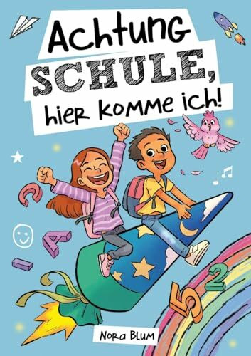 Achtung Schule, hier komme ich! Mutmachgeschichten zur Einschulung für Mädchen und Jungen: Das perfekte Geschenk für die Schultüte, das erste Schuljahr und die Vorschulzeit