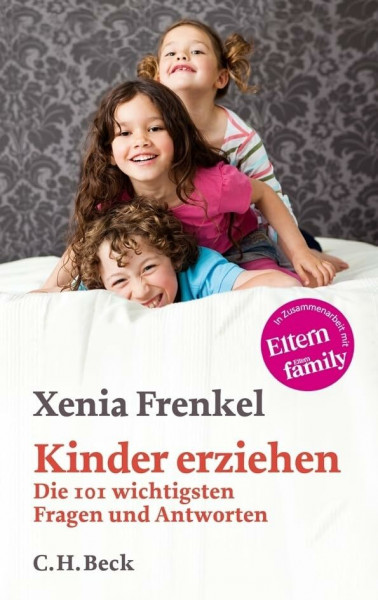 Kinder erziehen: Die 101 wichtigsten Fragen und Antworten (Beck'sche Reihe)