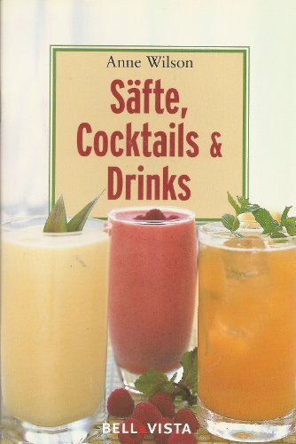 Säfte, Cocktails & Drinks. Mini-Kochbücher