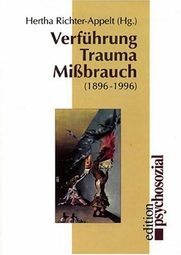 Verführung - Trauma - Missbrauch (1896-1996) (edition psychosozial)