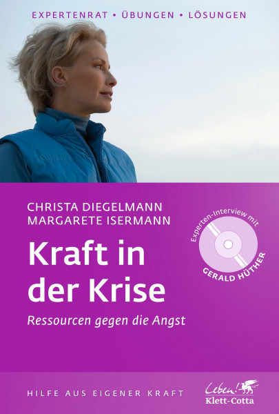 Kraft in der Krise: Ressourcen gegen die Angst (Klett-Cotta Leben!)