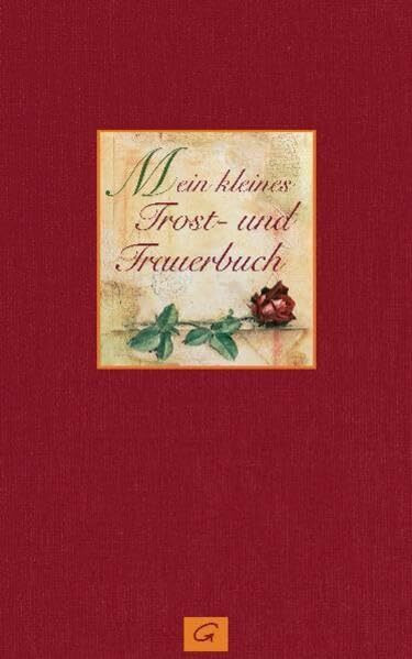 Mein kleines Trost- und Trauerbuch