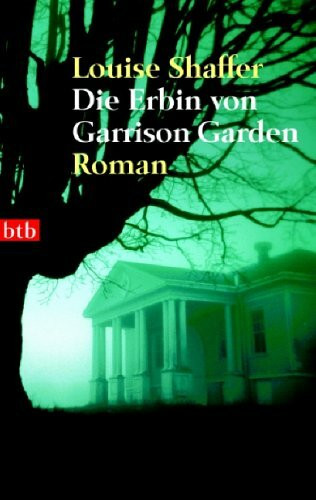 Die Erbin von Garrison Garden: Roman
