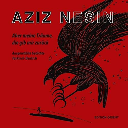 Aber meine Träume, die gib mir zurück (Türkisch–Deutsch): Ausgewählte Gedichte. (Der orientalische Diwan)