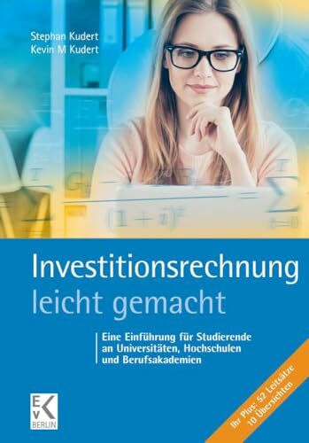 Investitionsrechnung – leicht gemacht.: Eine Einführung für Studierende an Universitäten, Hochschulen und Berufsakademien. (BLAUE SERIE – leicht gemacht)
