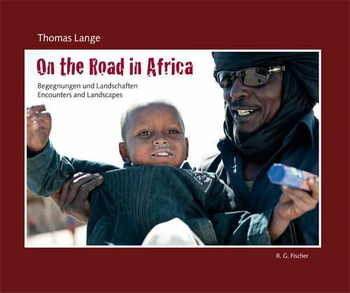 Unterwegs in Afrika / On the Road in Afrika: Begegnungen und Landschaften / Encounters and Landscapes