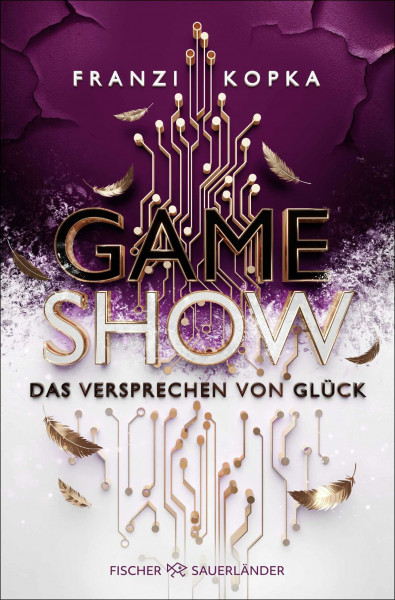 Gameshow – Das Versprechen von Glück: Das Finale der fesselnden und dystopischen All-Age-Dilogie von Franzi Kopka!