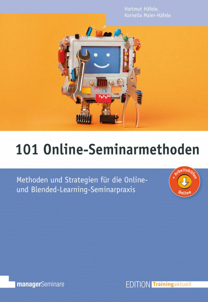 101 Online-Seminarmethoden: Methoden und Strategien für die Online- und Blended-Learning-Seminarpraxis (Edition Training aktuell)