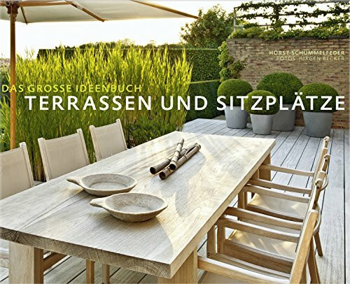 Terrassen und Sitzplätze - Das große Ideenbuch (Garten- und Ideenbücher BJVV)