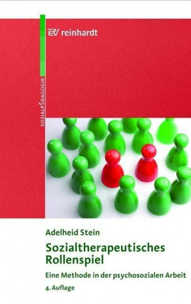 Sozialtherapeutisches Rollenspiel: Eine Methode in der psychosozialen Arbeit