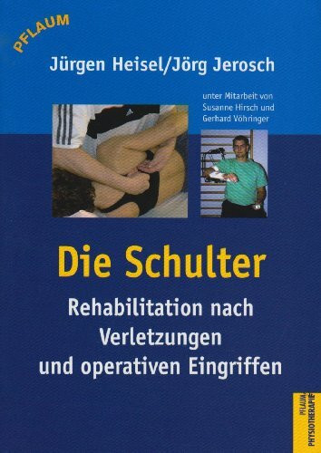 Die Schulter: Rehabilitation nach Verletzungen und operativen Eingriffen