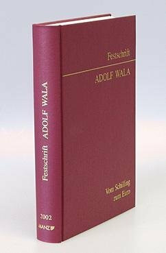 Vom Schilling zum Euro: Beiträge zur Zeitgeschichte der österreichischen Wirtschaftspolitik und der Oesterreichischen Nationalbank, Festschrift Adolf Wala zum 65. Geburtstag