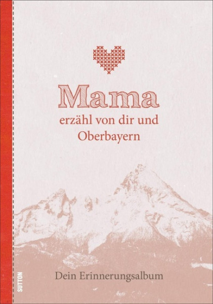Mama erzähl von dir und Oberbayern