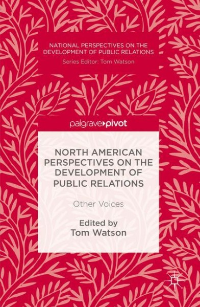 North American Perspectives on the Development of Public Relations