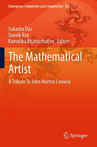 The Mathematical Artist: A Tribute To John Horton Conway (Emergence, Complexity and Computation, Band 45)