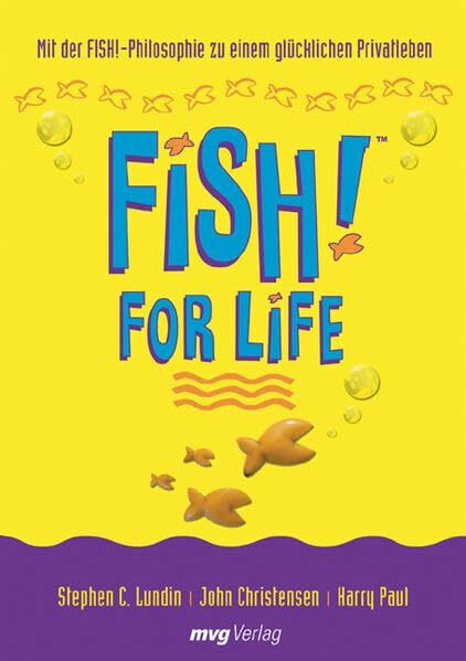FISH! for Life: Mit der FISH!-Philosophie zu einem glücklichen Privatleben