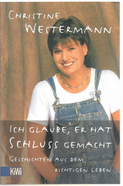 Ich glaube, er hat Schluss gemacht: Geschichten aus dem richtigen Leben (KiWi)
