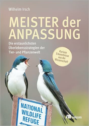 Meister der Anpassung: Die erstaunlichsten Überlebensstrategien der Tier- und Pflanzenwelt. Kuriose Erkenntnisse aus der Wissenschaft