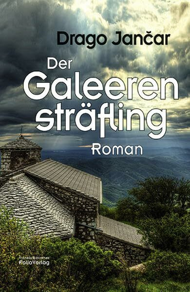 Der Galeerensträfling: Roman