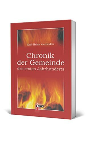 Chronik der Gemeinde des ersten Jahrhunderts (Prophetische Geschichte / Die Bibel im zeitgeschichtlichen und prophetischen Zusammenhang)