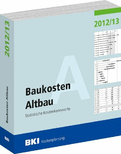 BKI Baukosten Altbau 2012 / 2013: Statistische Kostenkennwerte