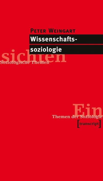 Wissenschaftssoziologie (Einsichten. Themen der Soziologie)