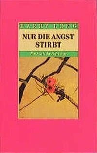 Nur die Angst stirbt. Ein Buch der Befreiung