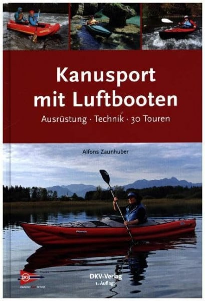 Kanusport mit Luftbooten: Ausrüstung · Technik · 30 Touren