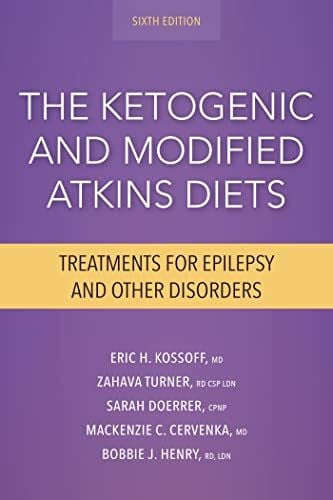 The Ketogenic and Modified Atkins Diets: Treatments for Epilepsy and Other Disorders