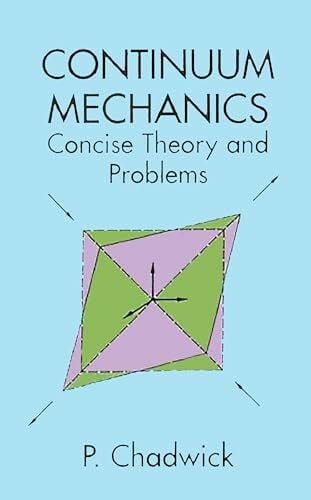 Continuum Mechanics: Concise Theory and Problems (Dover Books on Physics)