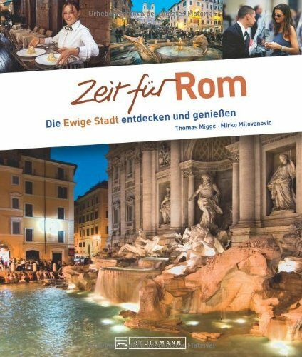 Zeit für Rom: Die ewige Stadt entdecken und genießen