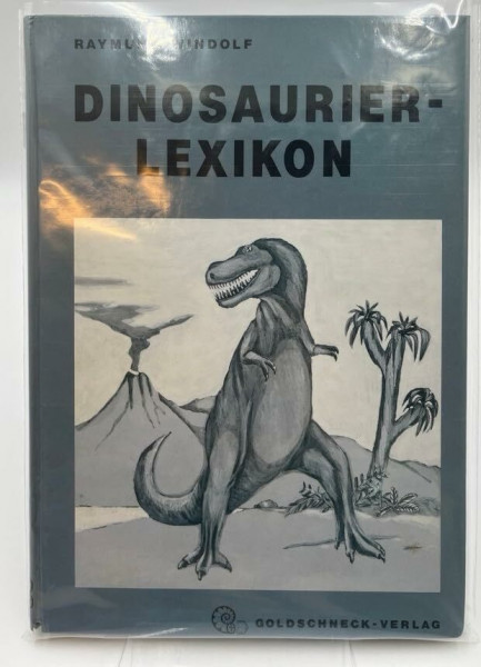 Dinosaurier-Lexikon. Das aktuelle Wissen über die Dinosaurier, von ihren Anfängen bis zum Aussterben