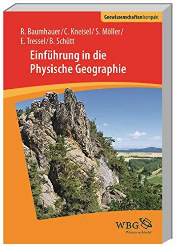Einführung in die Physische Geographie (Geowissenschaften kompakt)