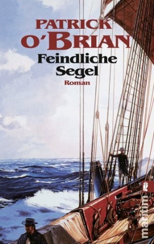 Feindliche Segel: Roman (Ein Jack-Aubrey-Roman, Band 2)