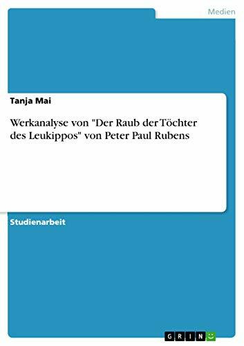 Grin Verlag Werkanalyse Von "Der Raub Der Töchter Des Leukippos" Von Peter Paul Rubens