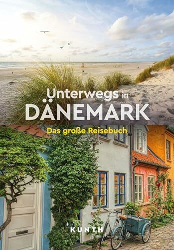 KUNTH Unterwegs in Dänemark: Das große Reisebuch